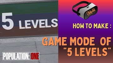 How to recreate the game mode of "5 Levels" in Population ONE