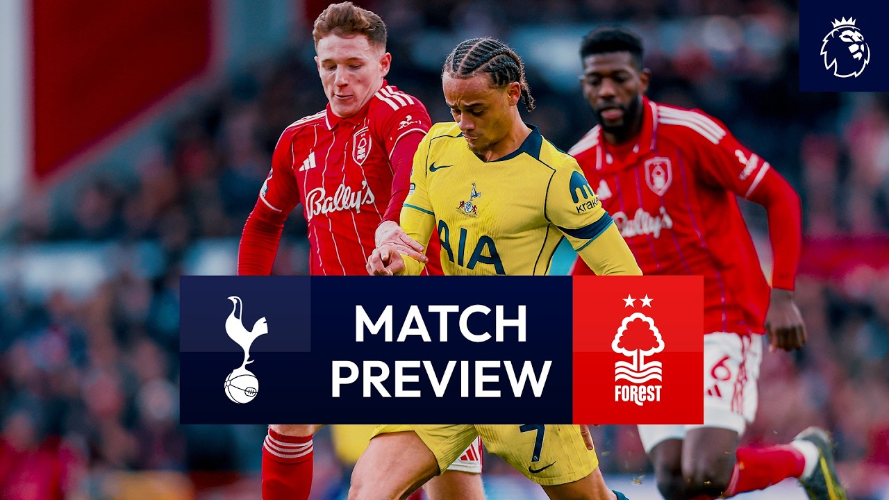 Spurs v Nottingham Forest | Premier League Match Preview