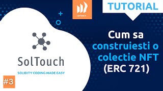 Programare în Solidity. Ep.3: Cum să construiești o colecție (NFT ERC 721) SolTouch (Vlad Sas)