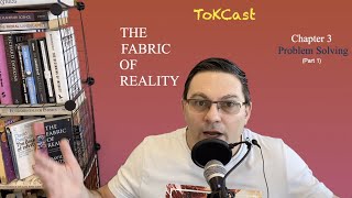 David Deutsch's The Fabric of Reality Chapter 3 “Problem Solving” Part 1