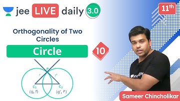 JEE: Circle L10 | Orthogonality of two circles | Unacademy JEE | Maths | Sameer Chincholikar