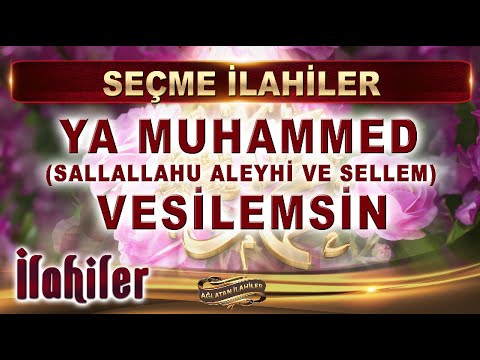 İlahiler / Ya Muhammed (Sallallahu Aleyhi ve Sellem) vesilemsin / En Güzel İlahiler dinle