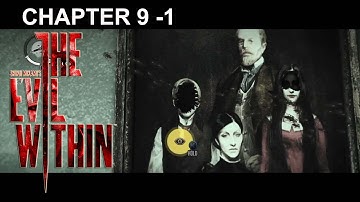 The Evil Within Walkthrough Chapter 9 -1 The Cruelest Intentions (Gameplay PS4)