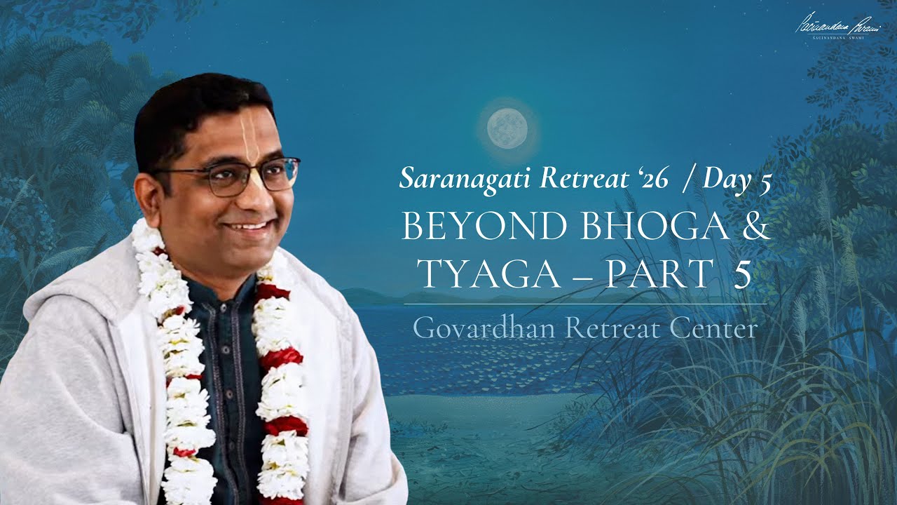 Saranagati Retreat '26 - Hari Parshad Das - Beyond Bhoga and Tyaga 5