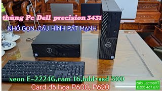 PC Dell Precision 3431Xeon E-2224G/ram 16/ ssd +hdd/card P600+ P620