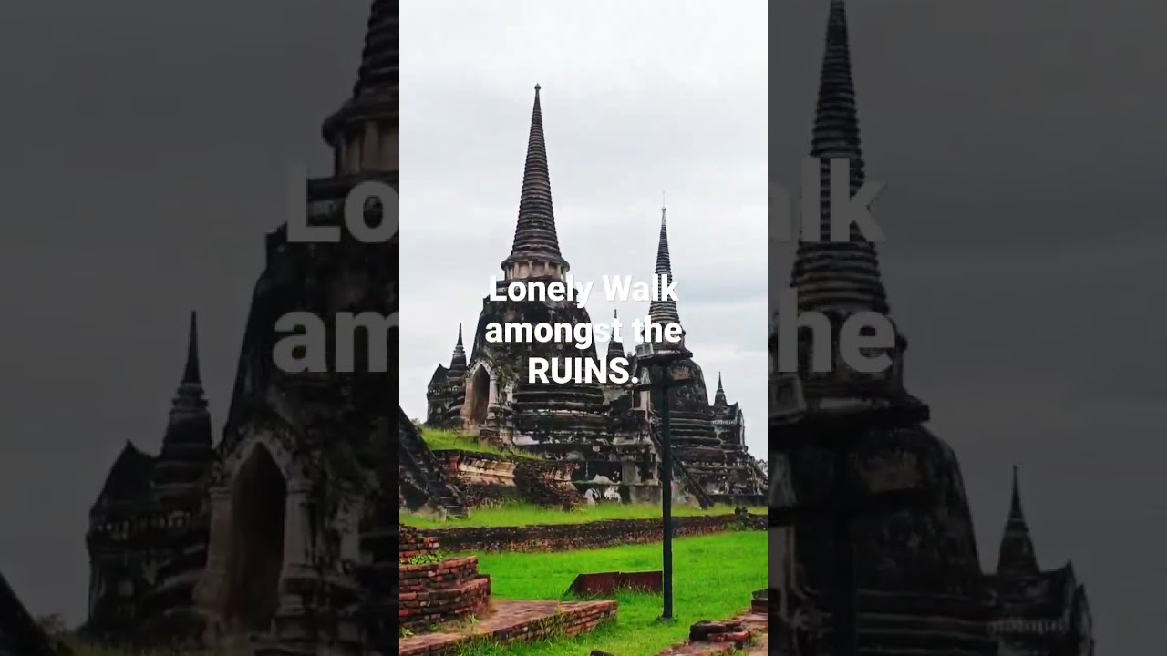 Lonely Walk amongst the RUINS. 