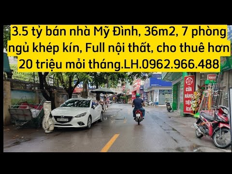 H.O.T 3.5 tỷ bán nhà Mỹ Đình,2 thoáng, 7 phòng Khép kín cho thuê 22 triệu_tháng.36m2. Lh.0962966488