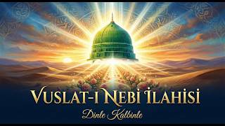 Vuslat-ı Nebi - En Güzel İlahi 2026