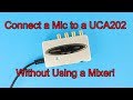 Connect a Mic to Your Computer Using a Behringer UCA202 or UCA222 Without a Mixer