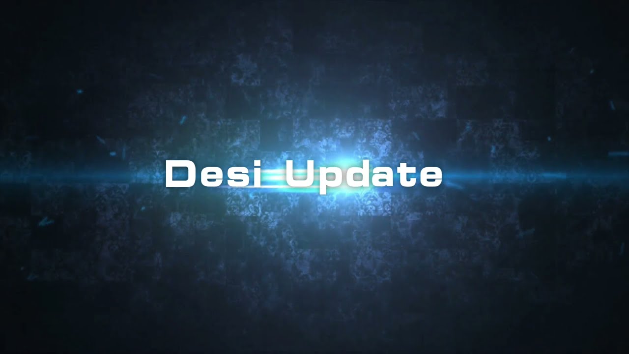 Desi Update 