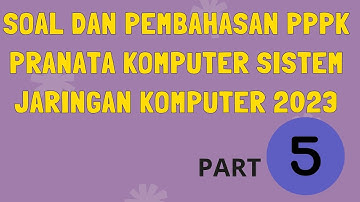 SOAL PPPK PRANATA KOMPUTER SISTEM JARINGAN KOMPUTER - PART 5