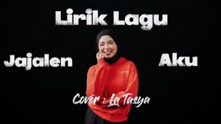 Download Lagu LIRIK JAJALEN AKU_COVER LA TASYA #dennycaknan #latasya #jajalenaku  #subscribemychannel #liriklagu  MP3
