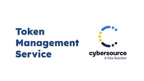 Token Management Service (TMS) with Cybersource: Secure Card-on-File Guide