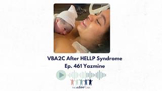 VBA2C After HELLP Syndrome + Scar Extension | Yazmine, Ep. 461