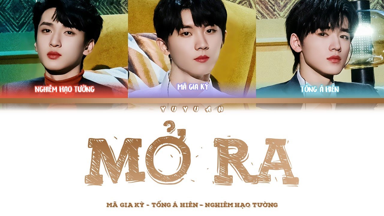 [Vietsub] Mở ra 《打开》 - Mã Gia Kỳ, Tống Á Hiên, Nghiêm Hạo Tường【TNT时代少年团】 (Color Coded Lyrics)