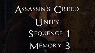 Assassin's Creed: Unity - Sequence 1: Memory 3 - PS4 (All Challenges)