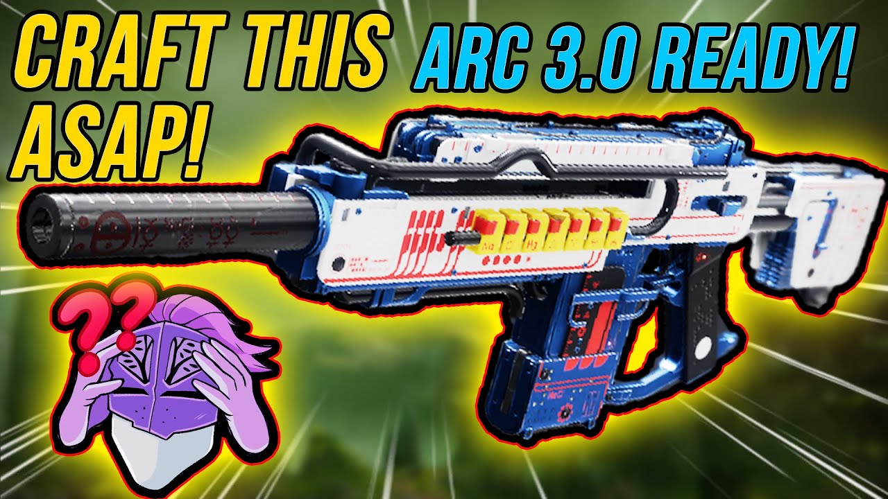 CRAFT THIS ASAP! The ULTIMATE Arc 3.0 Weapon (It's getting BUFFED ...