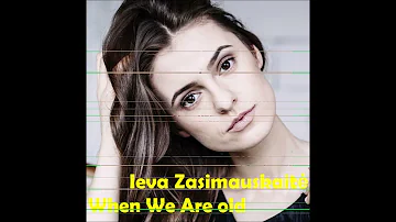 2018 Ieva Zasimauskaite  - When We're Old (Dave Lowe Remix)