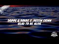 Doppe &amp; Kokke x Justin Erinn - Glad to be Alive