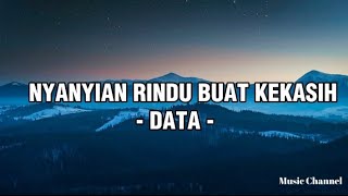 Nyanyian Rindu Buat Kekasih - Data ( Official Lyric & video )