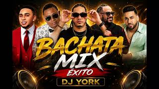 Bachata Mix Exito | DJ York | Para Beber Romo