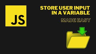 Store User Input in a Variable with JavaScript