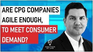 Are CPG Companies Agile Enough to Meet Consumer Demand? Are CPG Companies Agile Enough to Meet Consumer Demand?