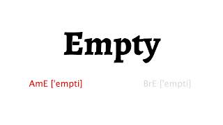 How to Pronounce empty in American English and British English