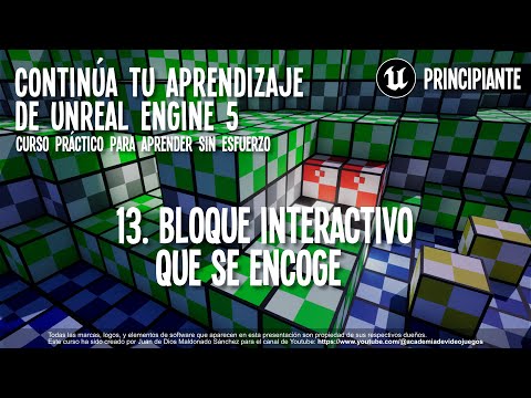 13. Bloque interactivo que se encoge. Continúa tu aprendizaje de Unreal Engine 5.