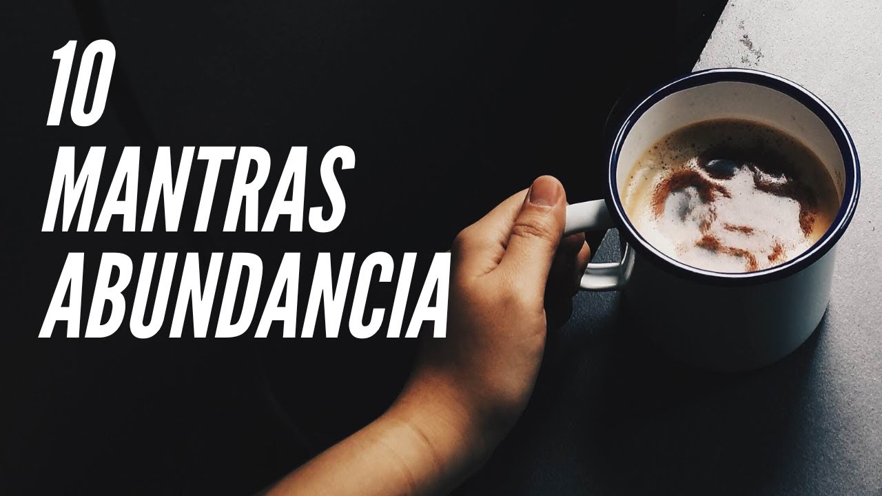 10 Mantras para atraer abundancia y prosperidad a la vida - YouTube