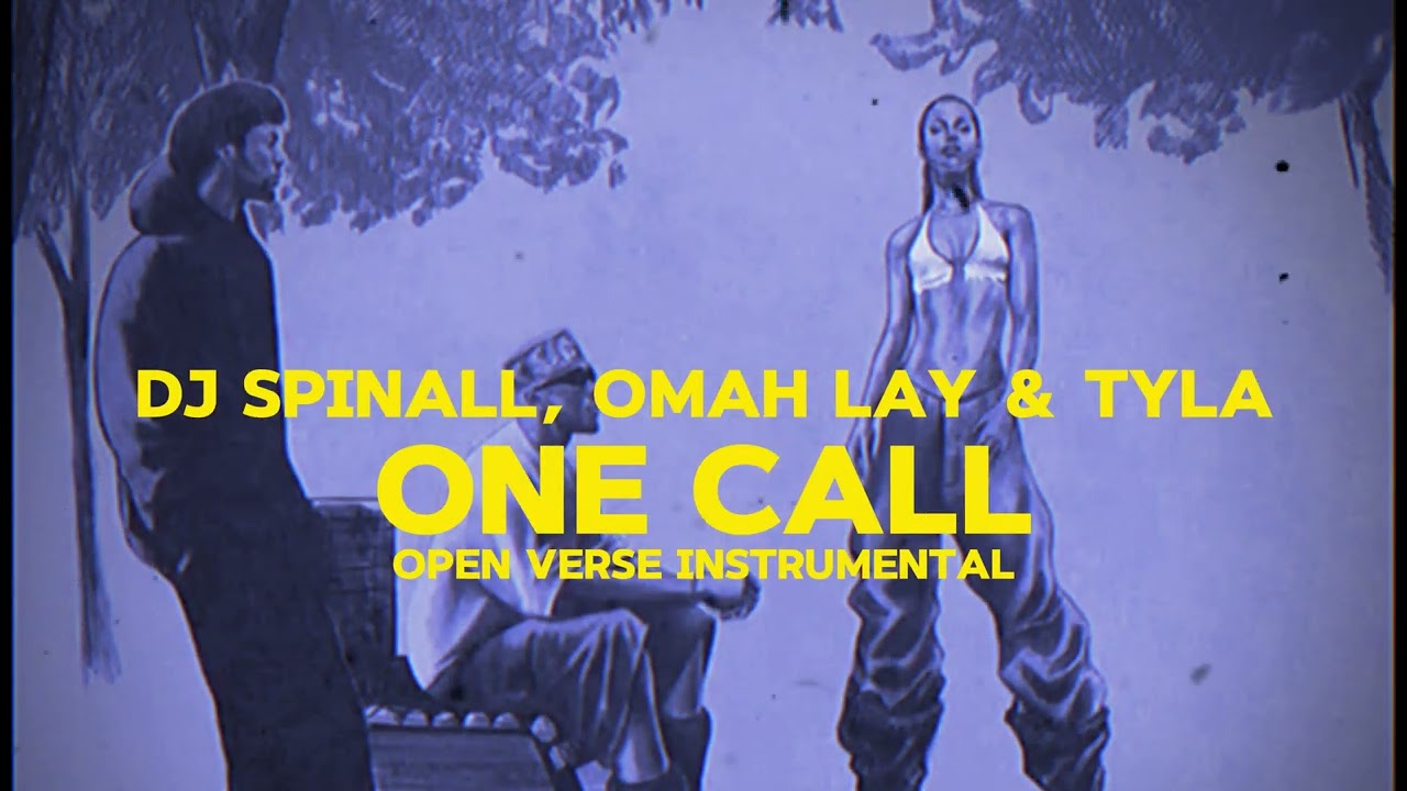 ONE CALL - DJ SPINALL, OMAH LAY & TYLA OPEN VERSE INSTRUMENTAL (Beat + Hook) 109bpm