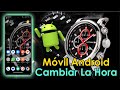 Como cambiar corregir la hora del celular móvil Android