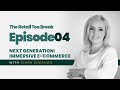 EPISODE 4 Next Generation: Immersive E-Commerce