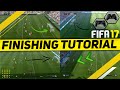 FIFA 17 FINISHING TUTORIAL / HOW TO SCORE GOALS EVERYTIME - SHOOTING TRICKS & IN-GAME EXAMPLES