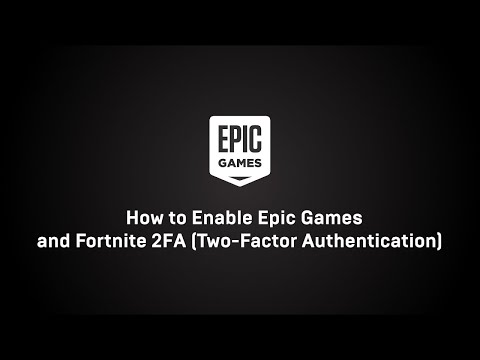 How to Enable Epic Games and Fortnite 2FA (Two-Factor Authentication) - Epic Games Support