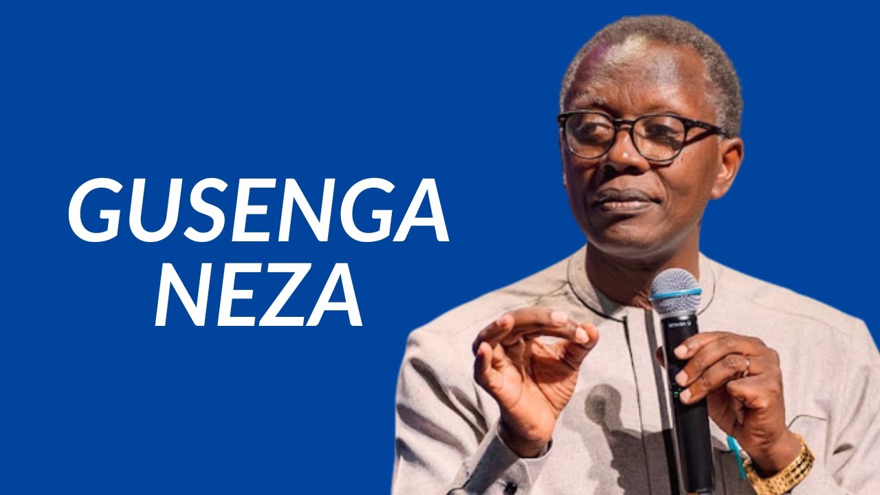 GUSENGA NEZA - Past. Antoine RUTAYISIRE