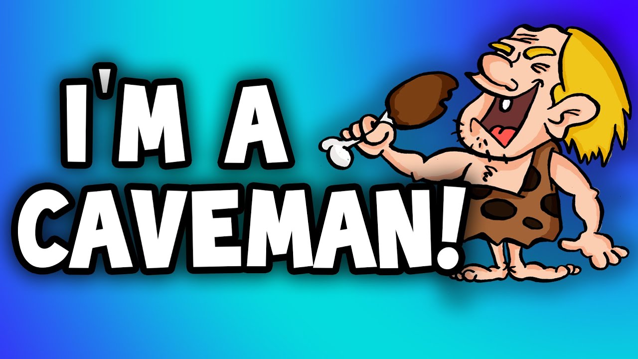 I Have Become A Caveman - HELP ME!!!