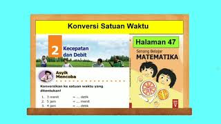 Video ini berisi pembahasan soal matematika konversi satuan waktu
materi asyik mencoba halaman 47 dari buku senang belajar kelas 5 bab 2
kecepatan...