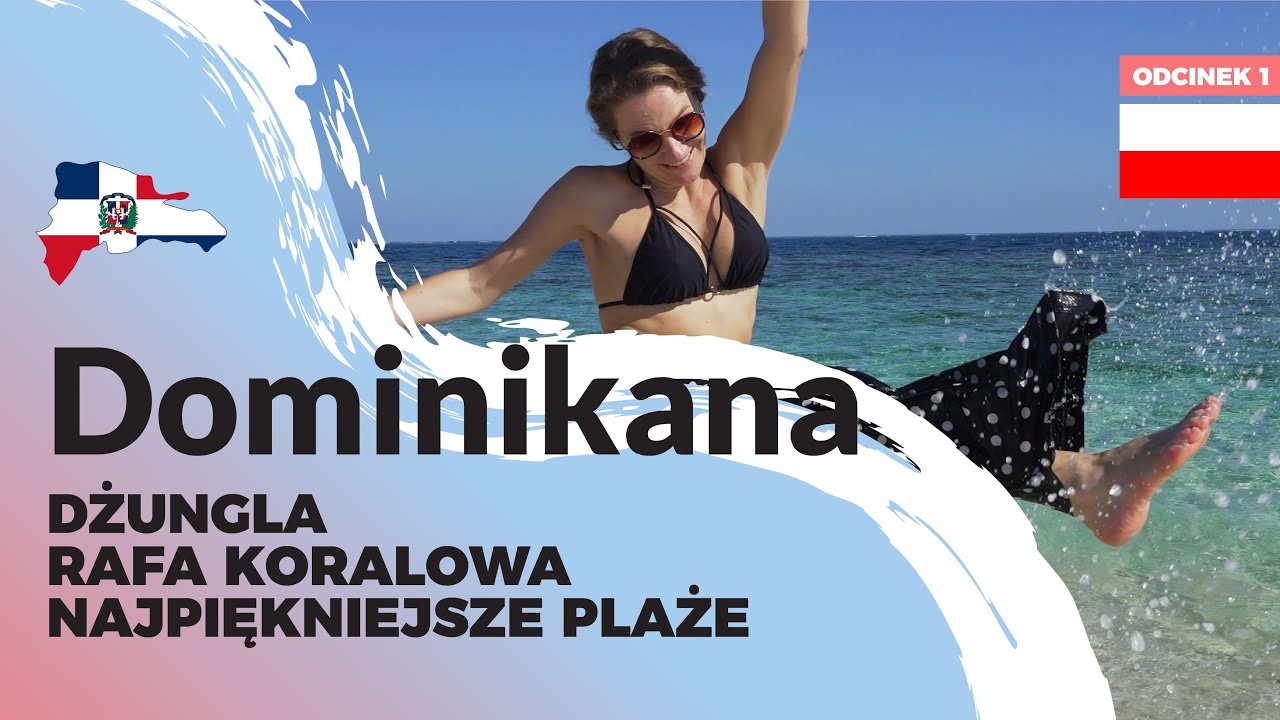 EP.1 PL - Plaże, dżungla i rafa koralowa Dominikany - Samana, Puerto Plata 