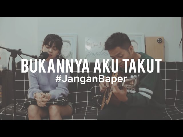 #JanganBaper Juliette - Bukannya Aku Takut (Cover) class=