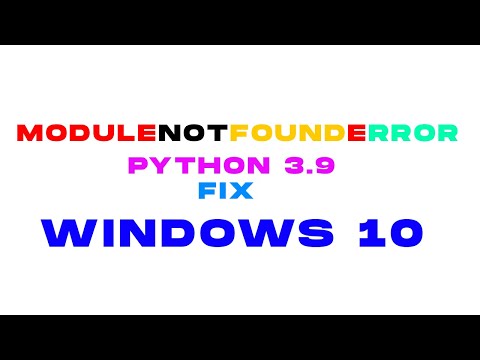 Python 3 .9 ModuleNotFoundError Fix (Windows10)