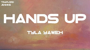 Tyla Yaweh - Hands Up (feat. Morray) (Lyrics)