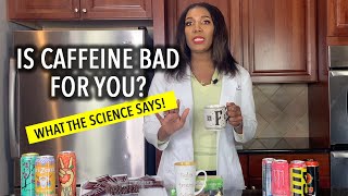 Is Caffeine Bad For You? What The Science Says!