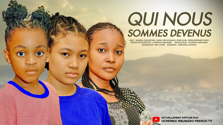 QUI NOUS SOMMES DEVENUS  - SANDRA OKUNZUWA, PEARL SHIM, NUNU DREAMS, NY ADDAE dernier film nigérian