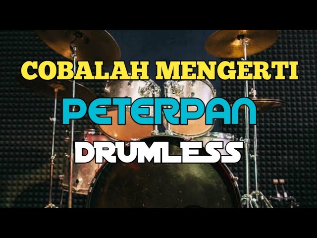 COBALAH MENGERTI PETERPAN DRUMLESS/TANPA DRUM/NO DRUM class=