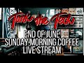 Sunday Morning Coffee Live Stream | End of June 2021