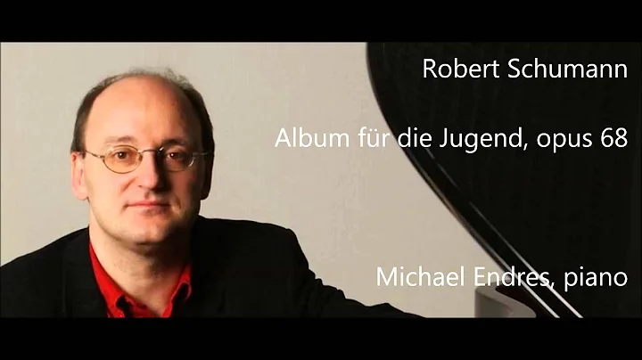 Robert Schumann: Album fr die Jugend, Op.68 - Mich...