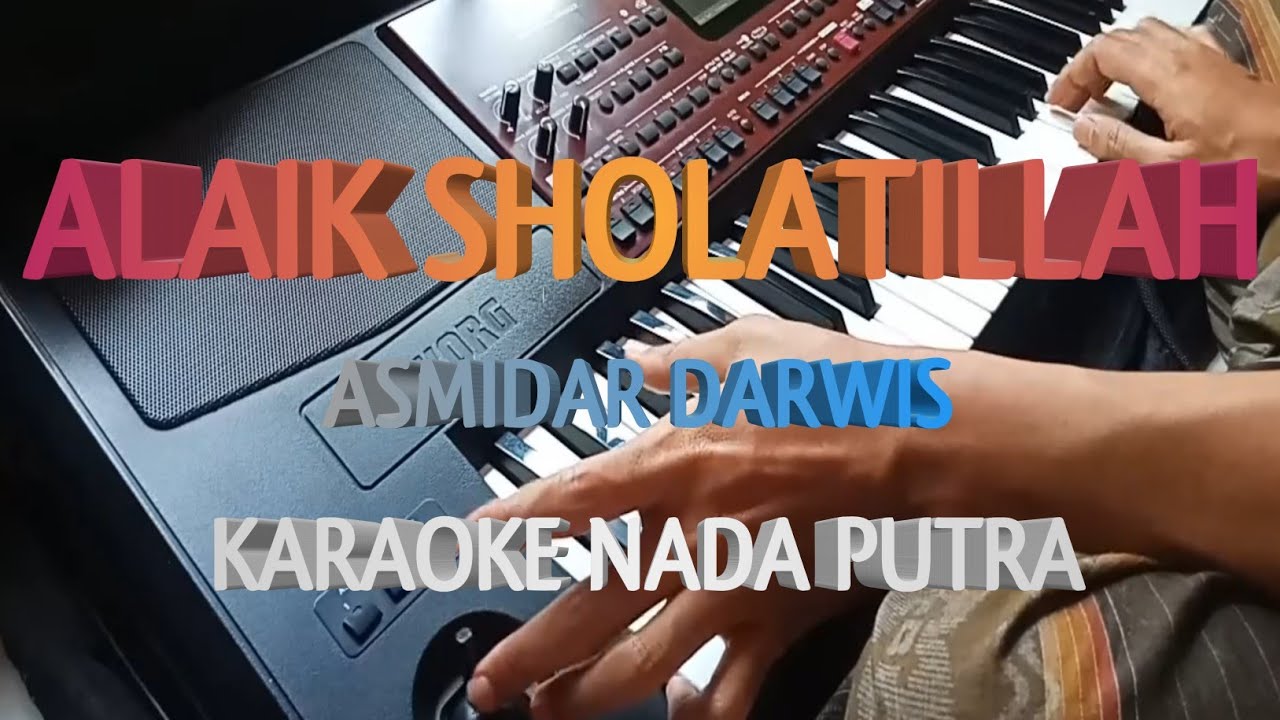 ALAIK SHOLATILLAH - KARAOKE PUTRA ( QOSIDAH ) COVER KORG PA 700