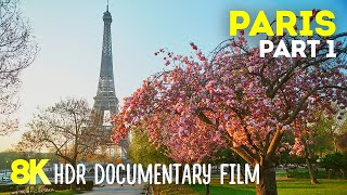 Paris - Charming Capital of France | History and Top Attractions - 8K HDR Travel Documentary #1