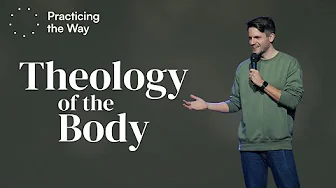 Practicing the Way: Theology of the Body - Ben Bluemel | Freedom Church Jersey Practicing the Way: Theology of the Body - Ben Bluemel | Freedom Church Jersey